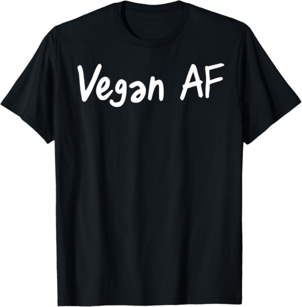 Vegan AF T Shirt - Funny veganism play based rebel humor tee... - Image 2